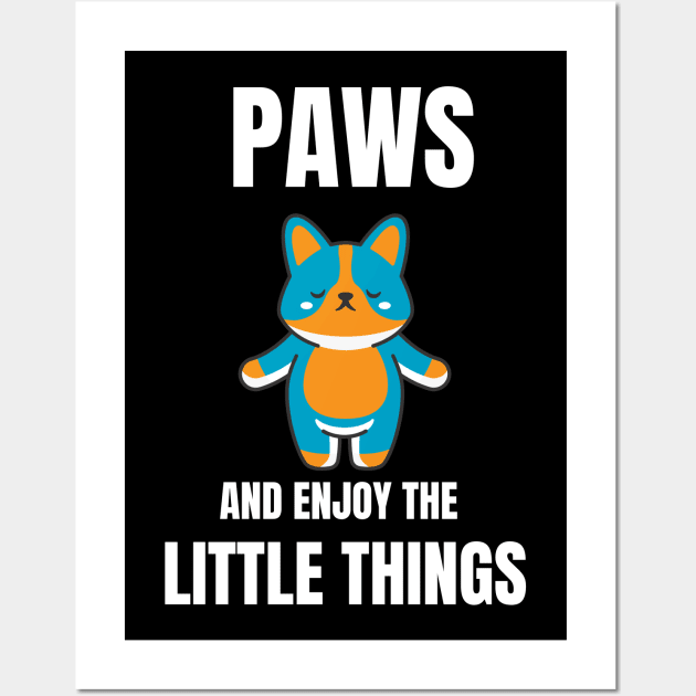 Paws and Enjoy the little things Wall Art by Truly